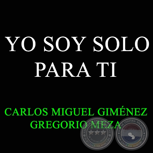 YO SOY SOLO PARA TI - CARLOS MIGUEL GIMNEZ